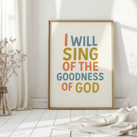 Sing of the Goodness of God Print