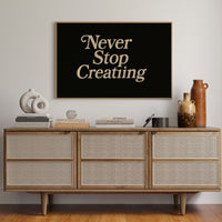 Never Stop Creating Retro Quote Print