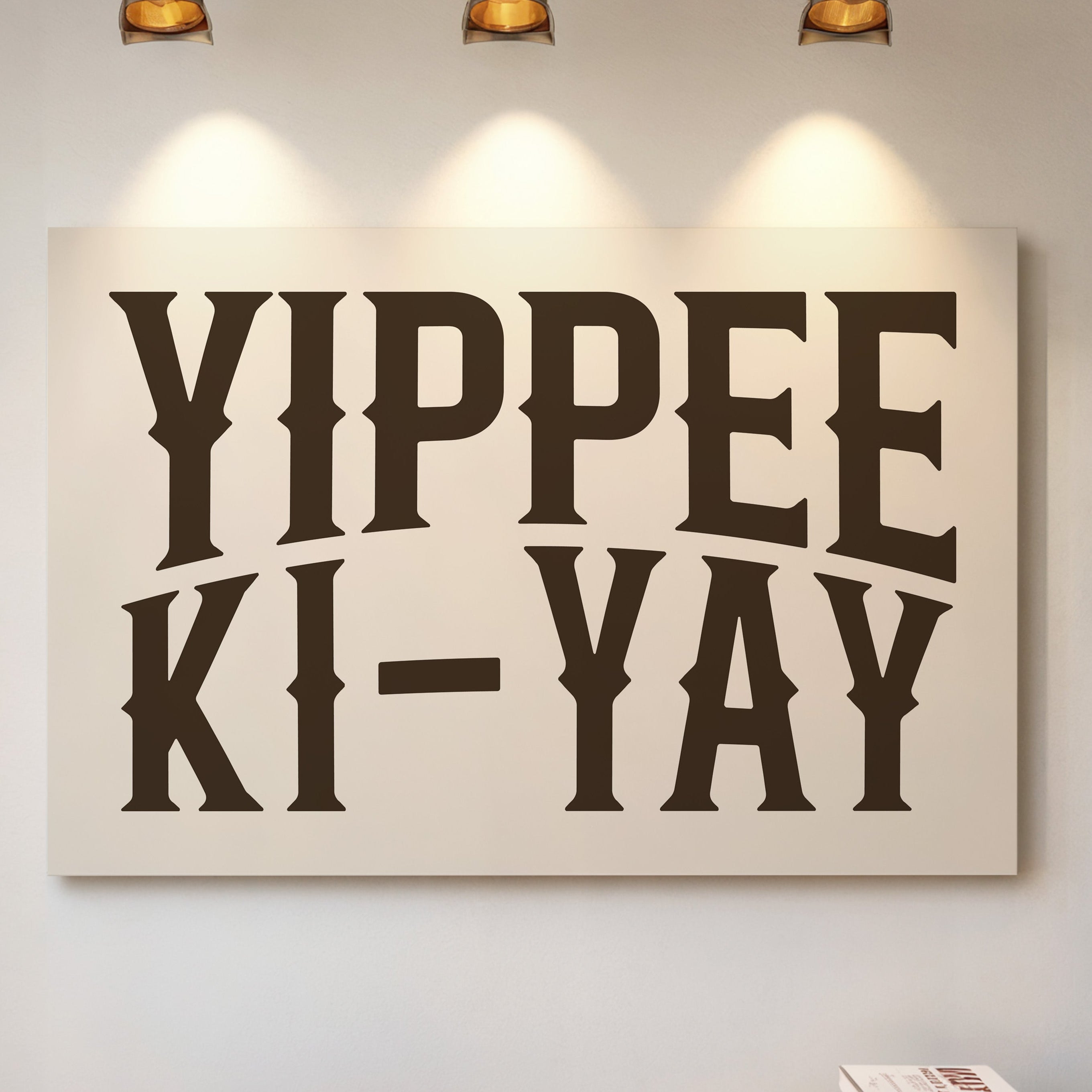 Yippee Ki-Yay Western Typography Print