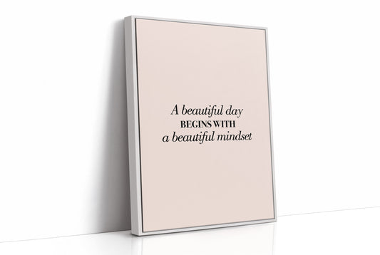 A Beautiful Day Begins With A Beautiful Mindset