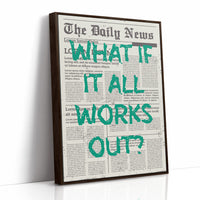 What If It All Works Out? Emerald Newsprint Edition