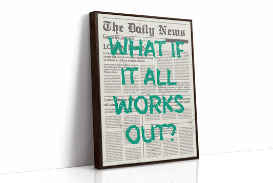 What If It All Works Out? Emerald Newsprint Edition