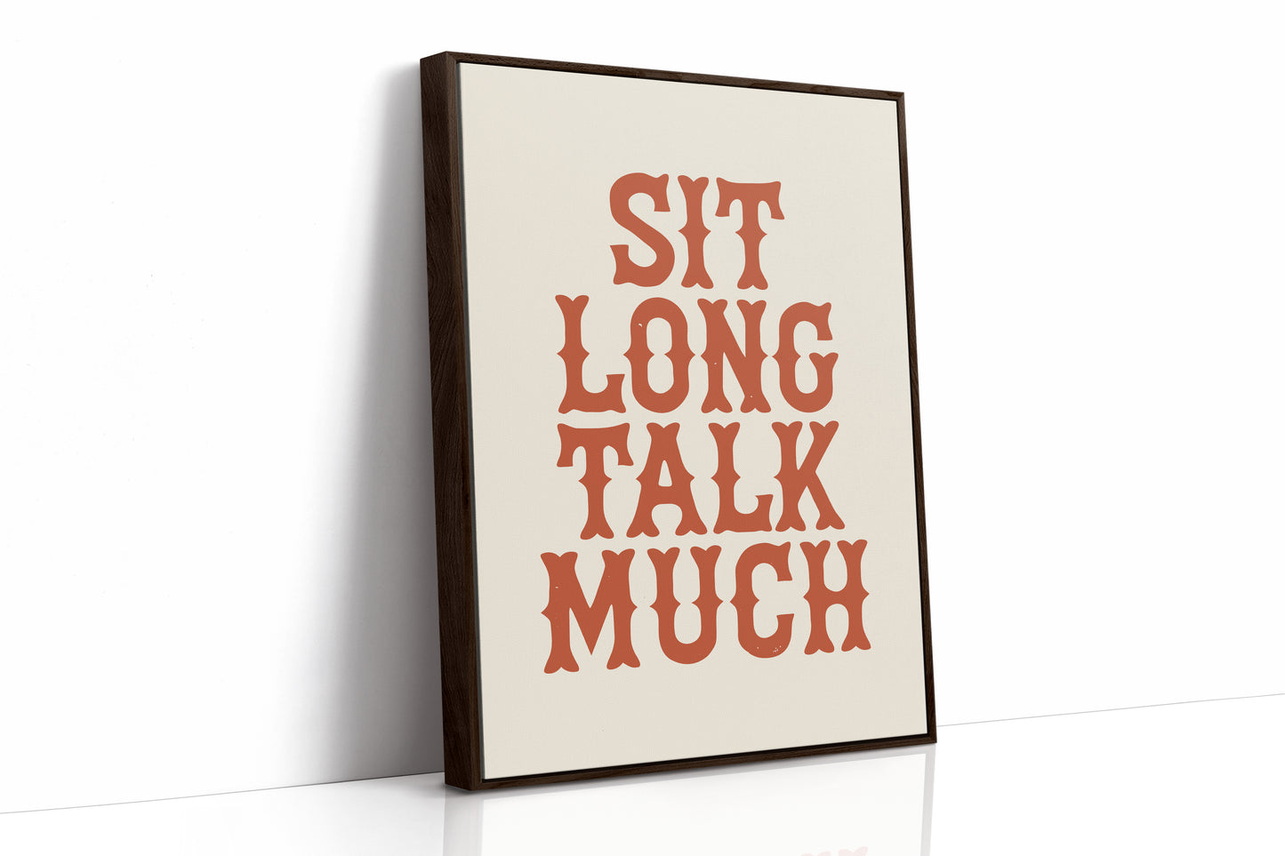 Sit Long Talk Much