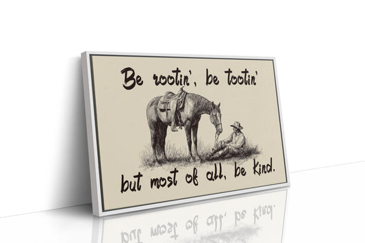 Be Rootin Be Tootin Be Kind