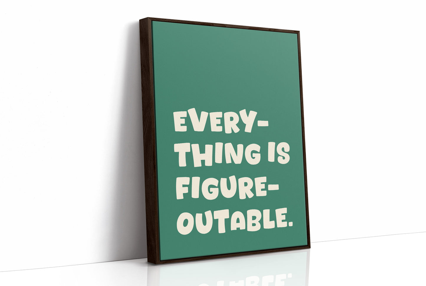 Everything Is Figureoutable Quote