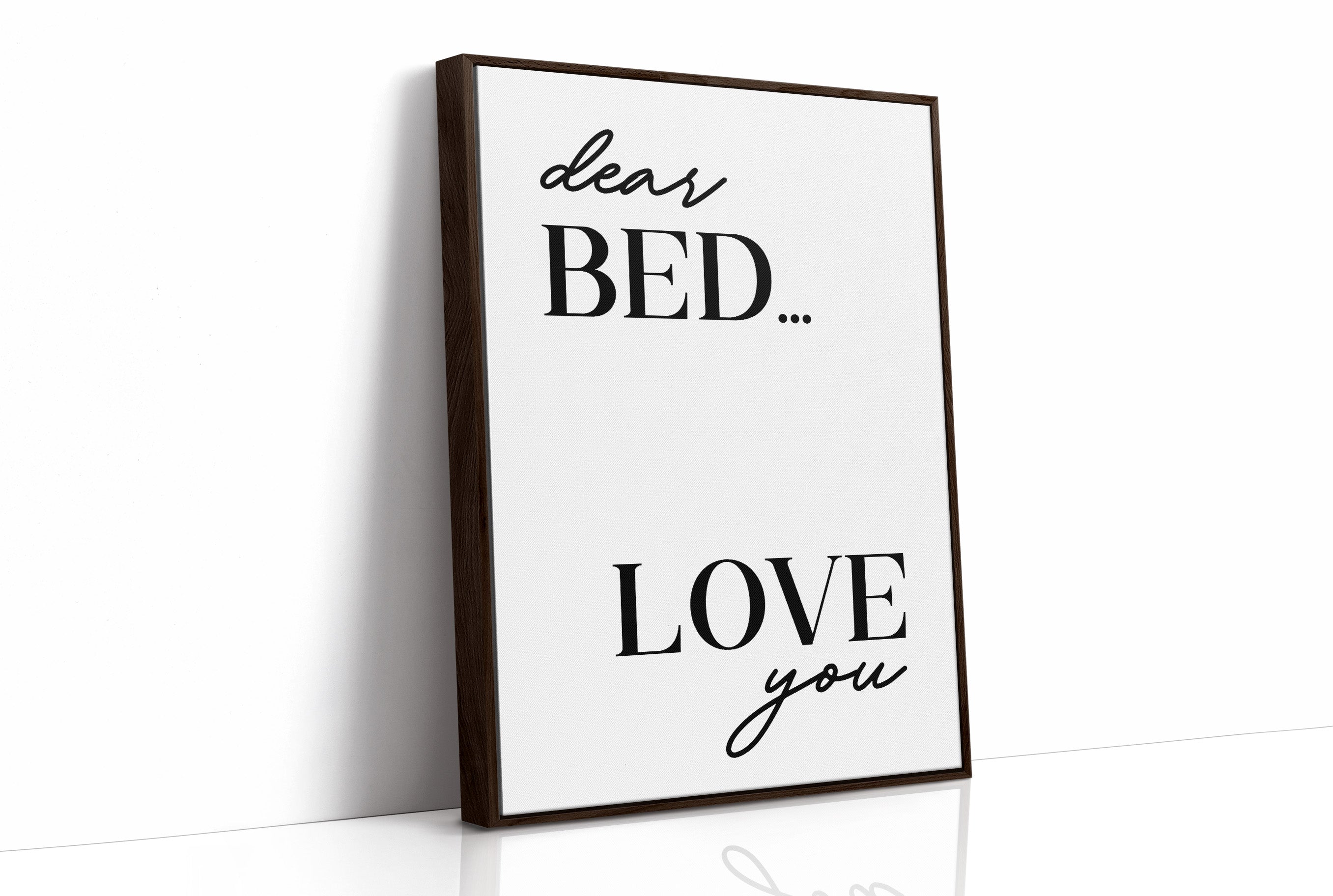 Dear Bed I Love You Quote