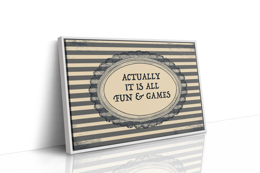 Actually It Is All Fun and Games Vintage Wall Art