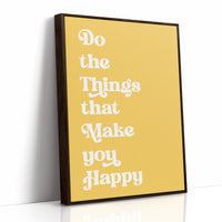 Do The Things That Make You Happy