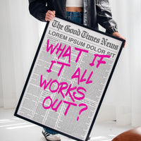 What If It All Works Out?