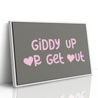 Giddy Up or Get Out Western Wall Art