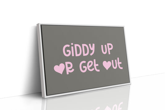 Giddy Up or Get Out Western Wall Art
