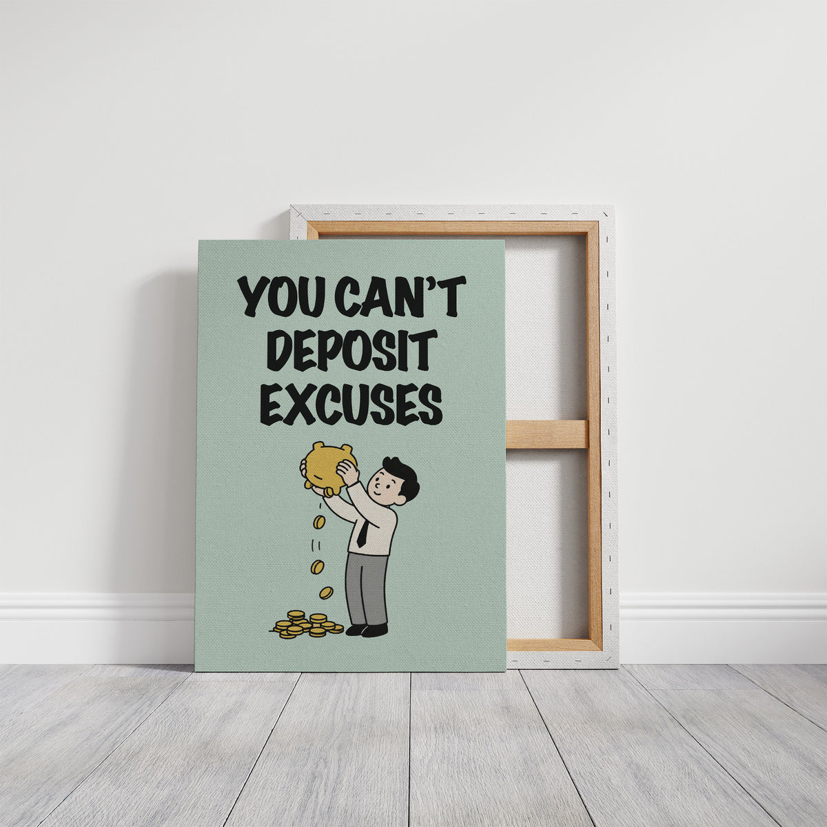 You Can't Deposit Excuses Piggy Bank Art