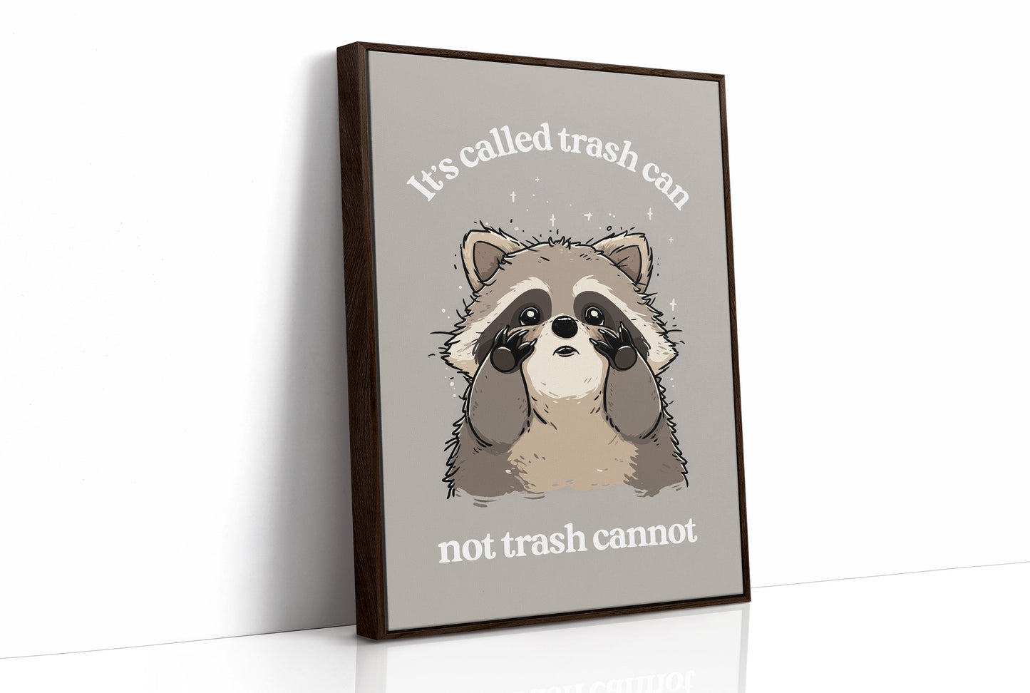 Not Trash Cannot Raccoon Quote