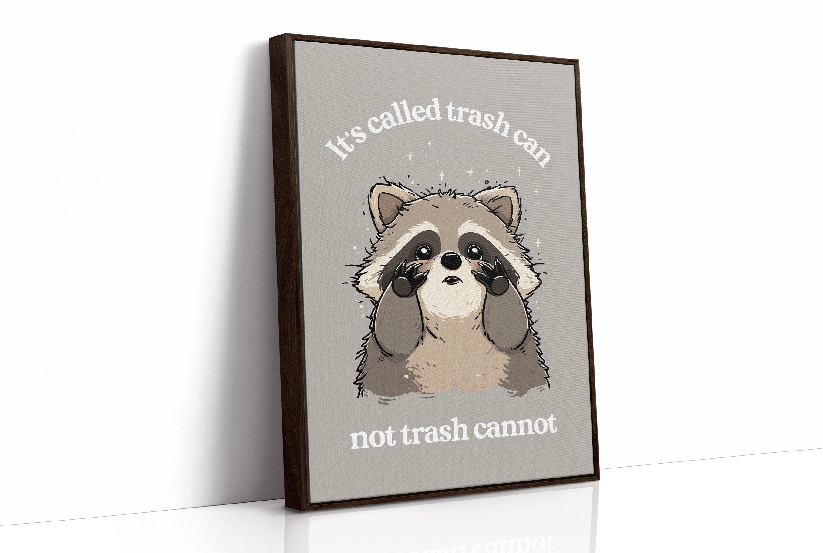 Not Trash Cannot Raccoon Quote