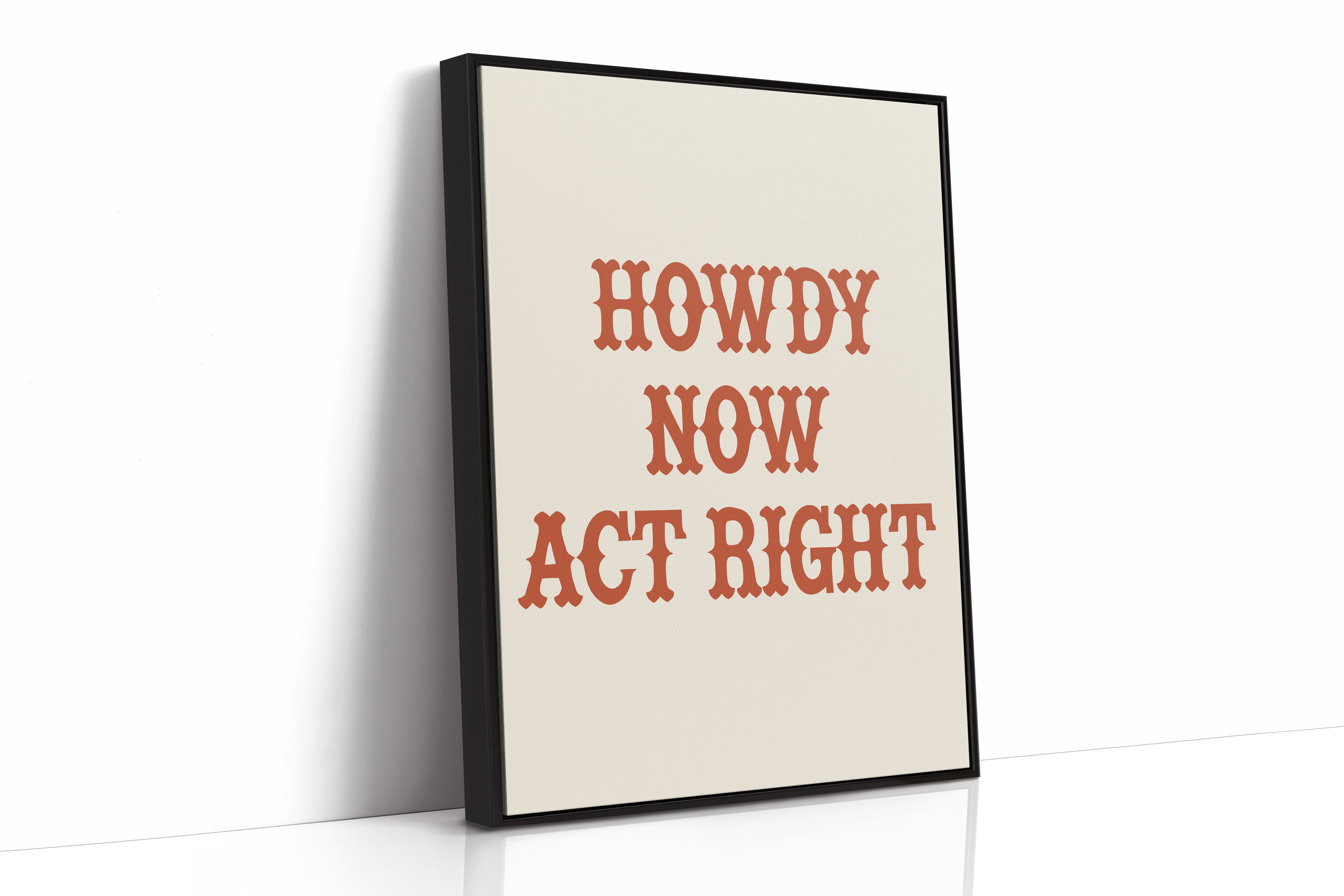 Howdy Now Act Right