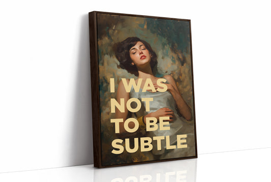 I Was Not To Be Subtle Vintage Portrait Art