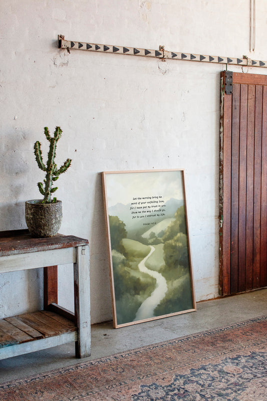 Guided Morning Path Psalm 143:8 Art Print