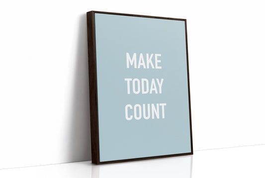 Make Today Count Minimalist Quote Print
