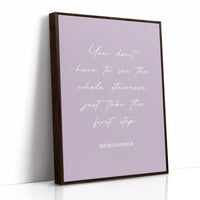 Take The First Step MLK Quote Print