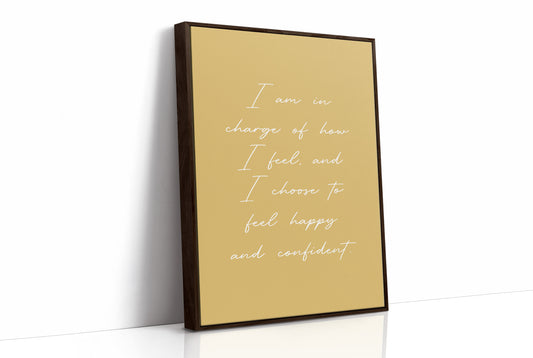 I Choose Happy And Confident Quote Print