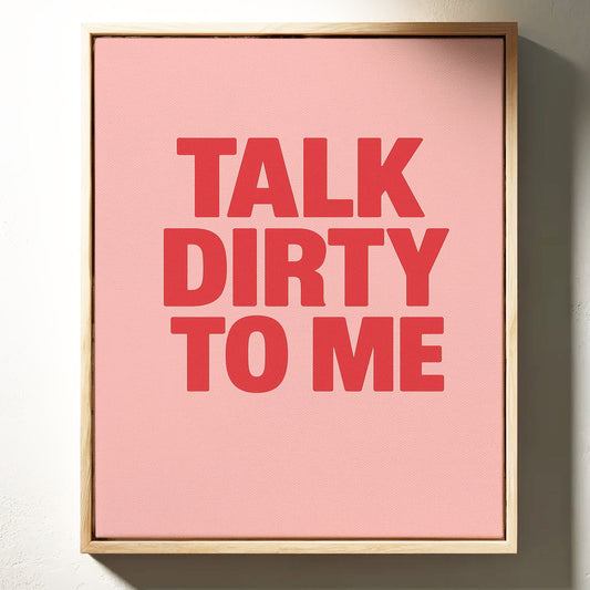Talk Dirty to Me Bold Pink Print