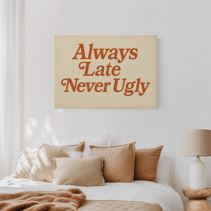 Always Late Never Ugly Retro Print