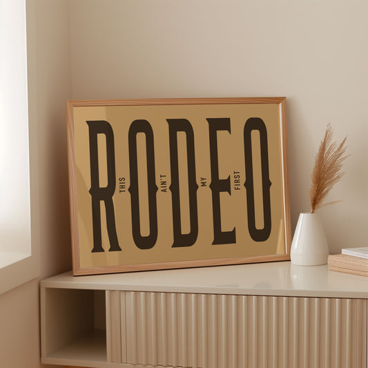 This Ain’t My First Rodeo Western Print
