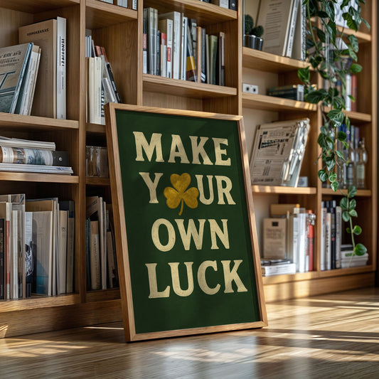 Make Your Own Luck Shamrock Print
