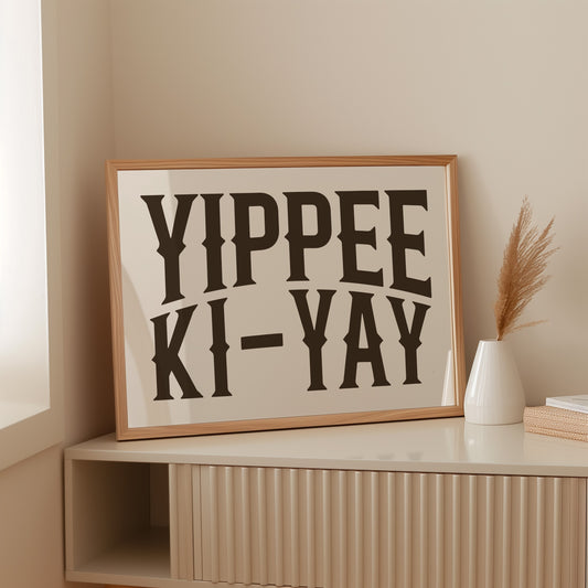 Yippee Ki-Yay Western Typography Print