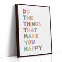 Do The Things That Make You Happy Quote Print