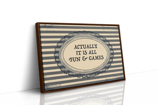 Actually It Is All Fun and Games Vintage Wall Art
