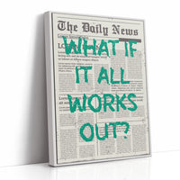 What If It All Works Out? Emerald Newsprint Edition