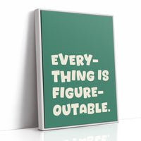 Everything Is Figureoutable Quote
