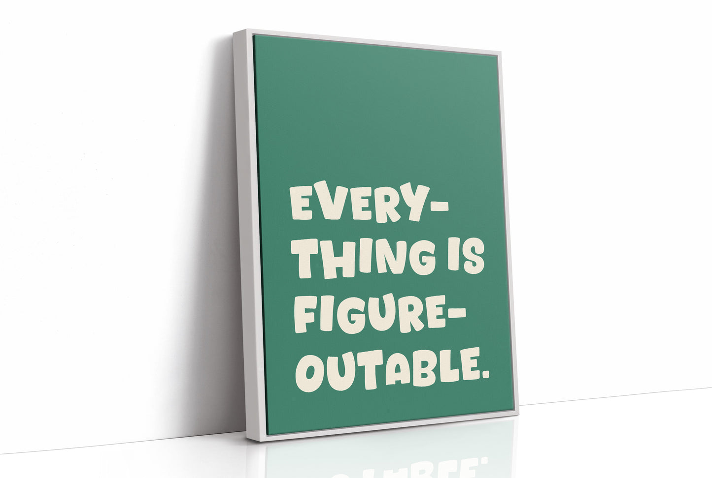 Everything Is Figureoutable Quote