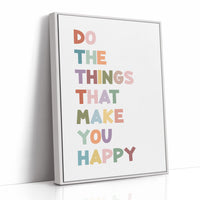 Do The Things That Make You Happy Quote Print
