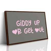 Giddy Up or Get Out Western Wall Art