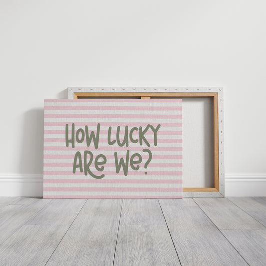 Lucky and Loud About It