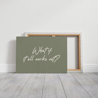 What If It All Works Out