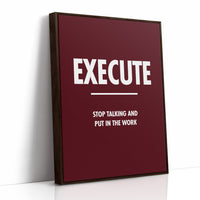 Execute Stop Talking Put In Work Motivation Print
