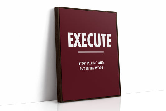 Execute Stop Talking Put In Work Motivation Print