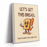 Lets Get This Bread Funny Food Quote Print