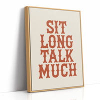 Sit Long Talk Much