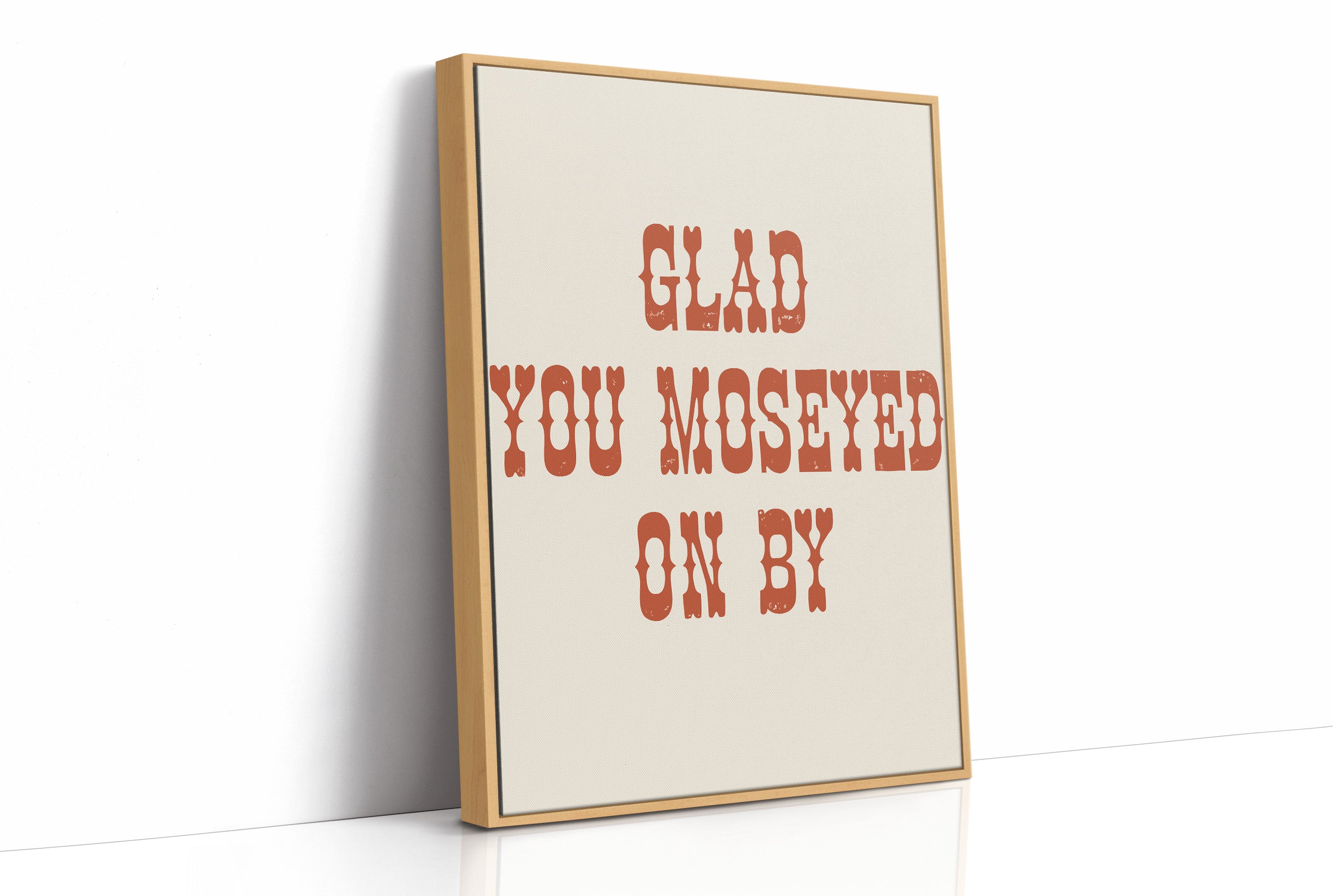 Glad You Moseyed On By