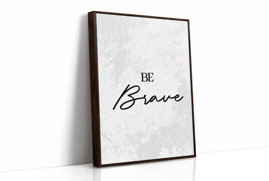 Be Brave Script Quote