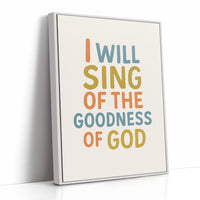 Sing of the Goodness of God Print