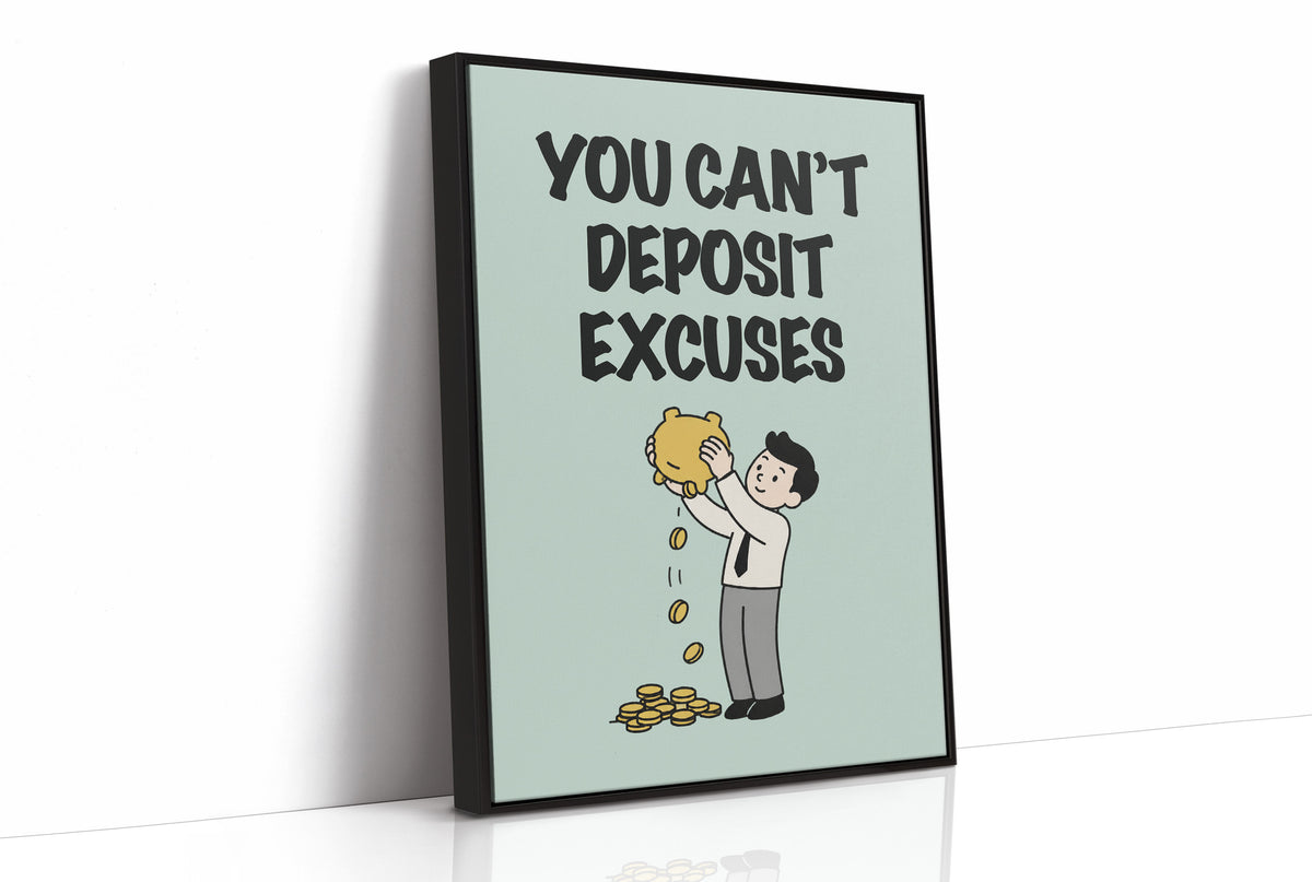 You Can't Deposit Excuses Piggy Bank Art