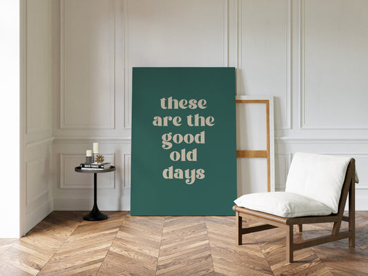 The Good Old Days – Right Now Is It