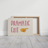 Cue the Dramatic Exit