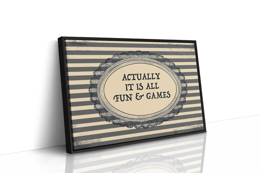 Actually It Is All Fun and Games Vintage Wall Art