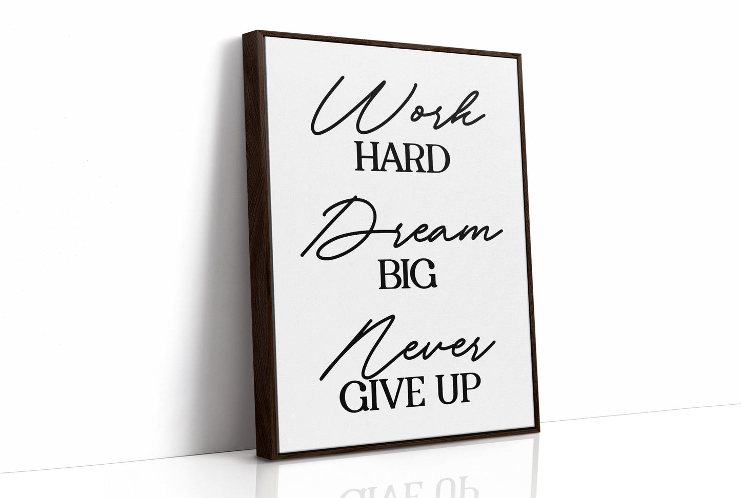 Work Hard Dream Big Never Give Up